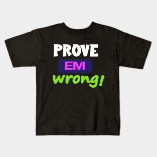 Prove Em Wrong Kids T-Shirt